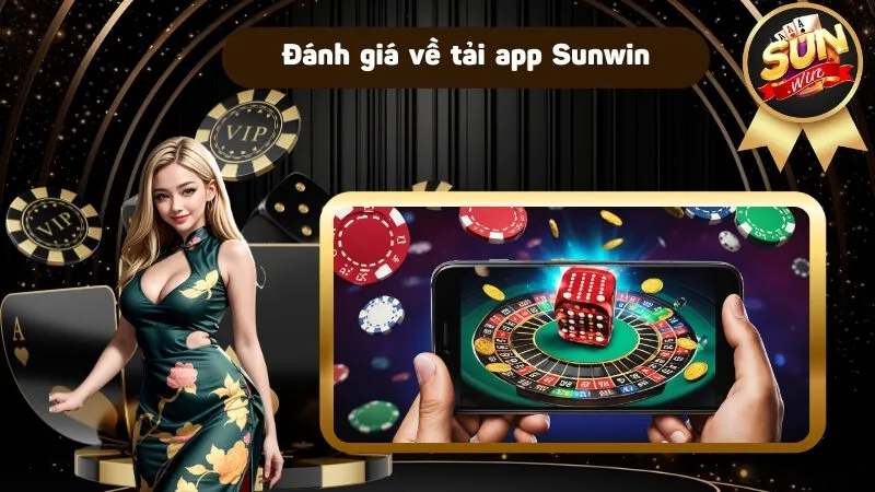 Tải app Sunwin - Chi tiết cách cài đặt ứng dụng dành cho bạn