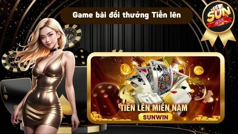 Game bài đổi thưởng Tiến lên