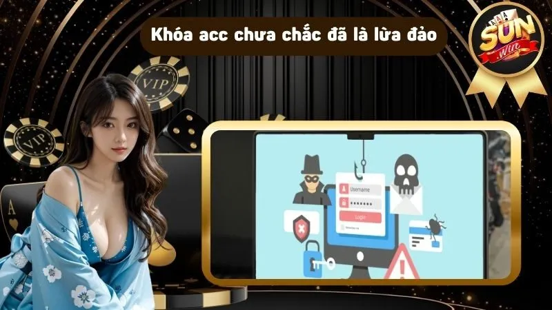 Khóa acc chưa chắc đã là lừa đảo