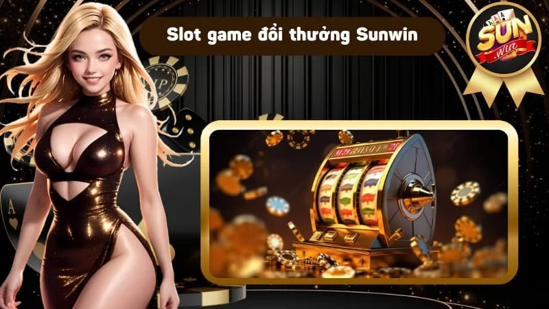 Slot game đổi thưởng Sunwin