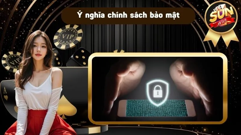 Ý nghĩa của chính sách bảo mật ở cổng game